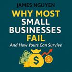 Why Most Small Businesses Fail - And How Yours Can Survive