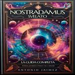 Nostradamus Svelato, La Guida Completa
