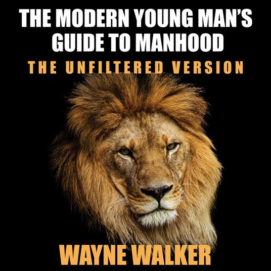 Modern Young Man’s Guide to Manhood, The