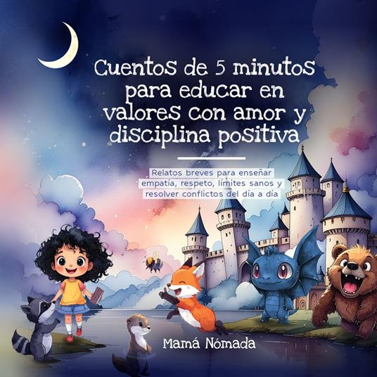 Cuentos de 5 minutos para educar en valores con amor y disciplina positiva