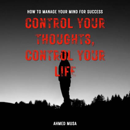 Control Your Thoughts, Control Your Life