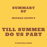 Summary of Meghan Quinn's Till Summer Do Us Part