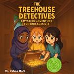Treehouse Detectives, The: A Mystery Adventure for Kids Ages 6-8
