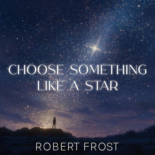 Choose Something Like a Star