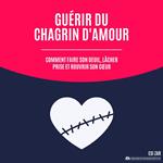 Guérir du chagrin d'amour