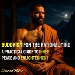 Buddhism for the Rational Mind