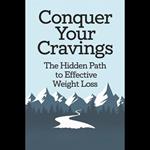 Conquer Your Cravings: The Hidden Path to Effective Weight Loss