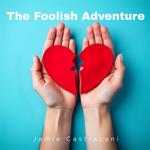 Foolish Adventure, The