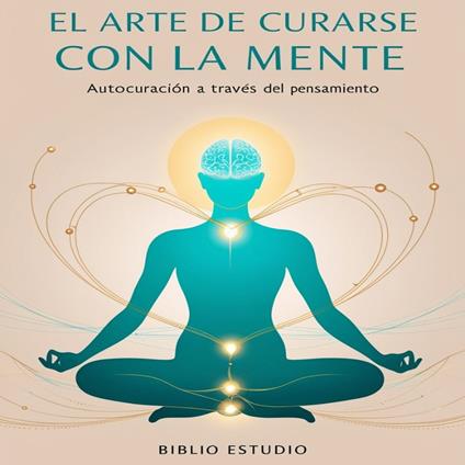 El Arte de Curarse con la Mente