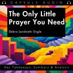 Only Little Prayer You Need by Debra Landwehr Engle, The