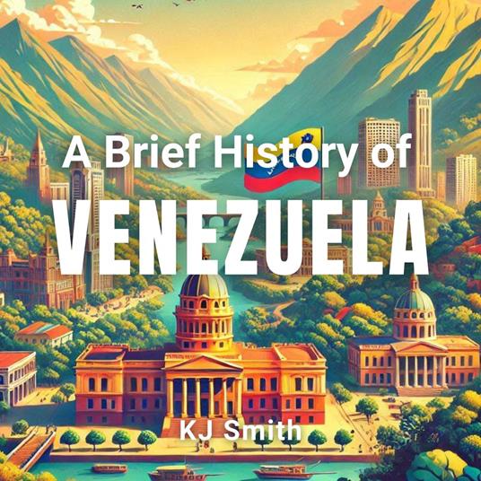 Brief History of Venezuela, A