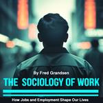 Sociology of Work, The
