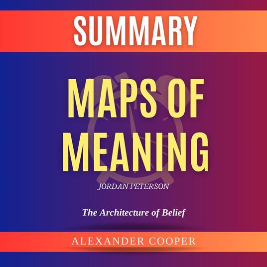 Summary of Maps of Meaning by Jordan Peterson