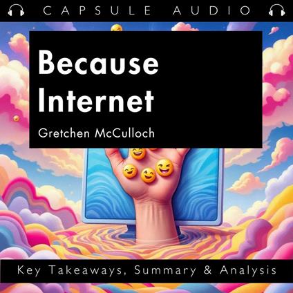 Because Internet by Gretchen McCulloch