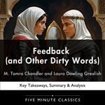 Feedback (and Other Dirty Words) by M. Tamra Chandler and Laura Dowling Grealish