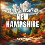 Brief History of New Hampshire, A