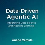 Data-Driven Agentic AI: Integrating Data Science and Machine Learning