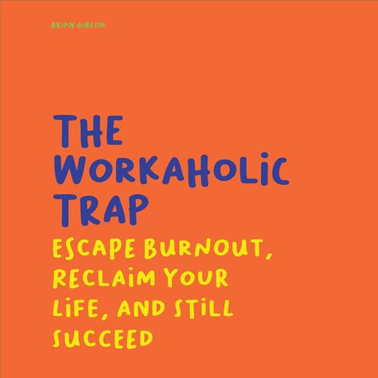 Workaholic Trap, The
