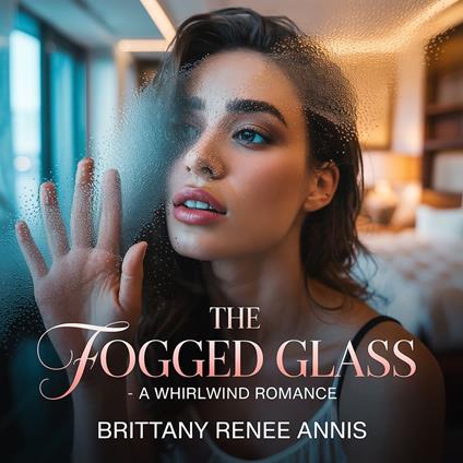 Fogged Glass, The - A whirlwind romance