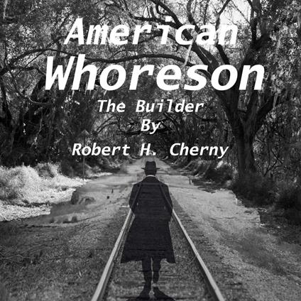 American Whoreson - The Builder