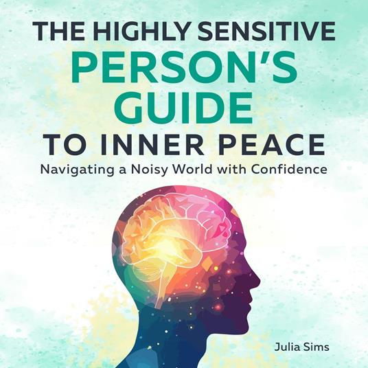 Highly Sensitive Person’s Guide to Inner Peace, The