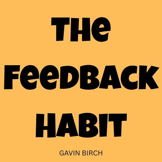 Feedback Habit, The