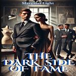 Dark Side of Fame, The
