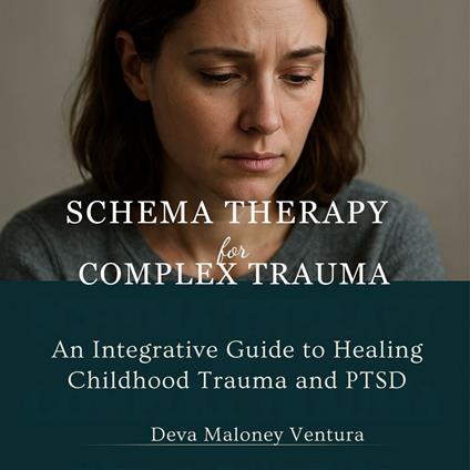 Schema Therapy for Complex Trauma