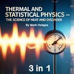 Thermal and Statistical Physics