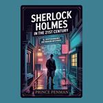 Sherlock Holmes in the 21st Century