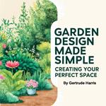 Garden Design Made Simple
