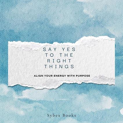 Say Yes To The Right Things