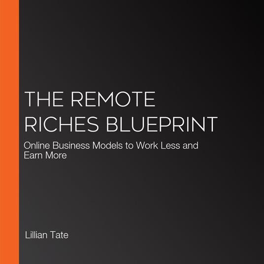 Remote Riches Blueprint, The