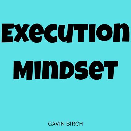 Execution Mindset