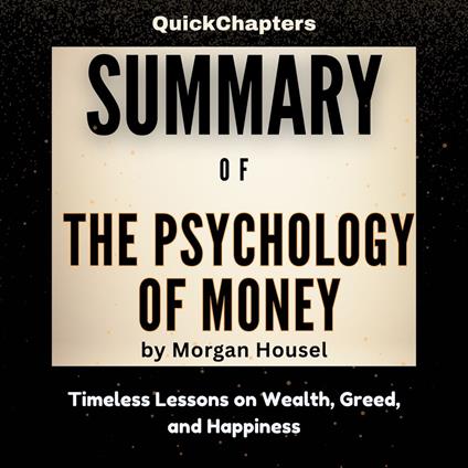 Summary of The Psychology of Money