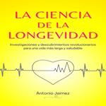 La Ciencia De La Longevidad
