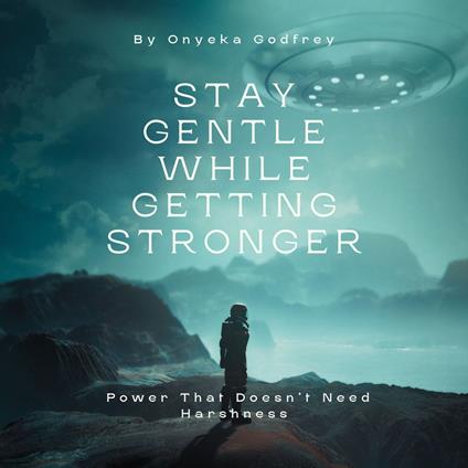 Stay Gentle While Getting Stronger