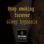 Stop smoking forever sleep hypnosis - DST Hypno with Stu Newman