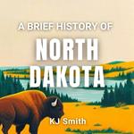 Brief History of North Dakota, A