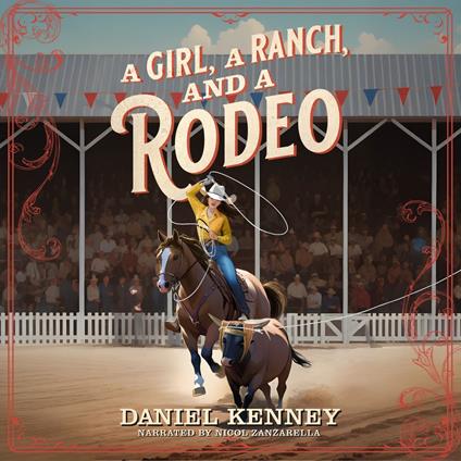 Girl, A Ranch, and A Rodeo, A