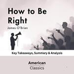 How to Be Right by James O’Brien