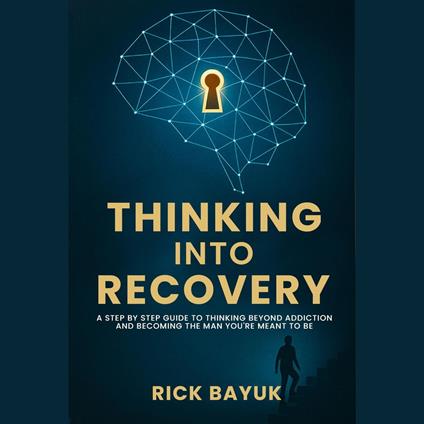 Thinking into Recovery A 12-Step Mindset System for Lasting Transformation