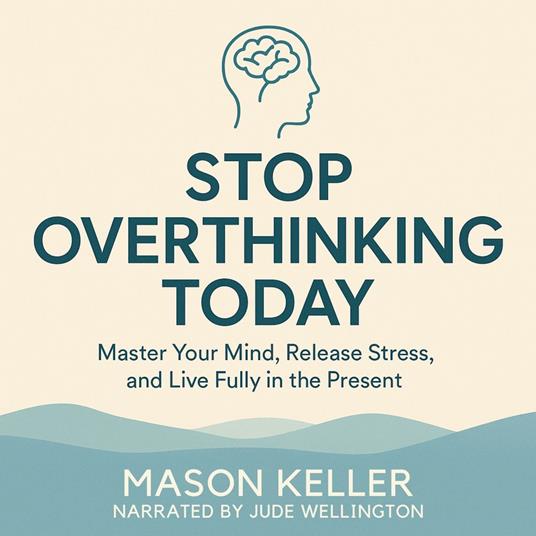 Stop Overthinking Today