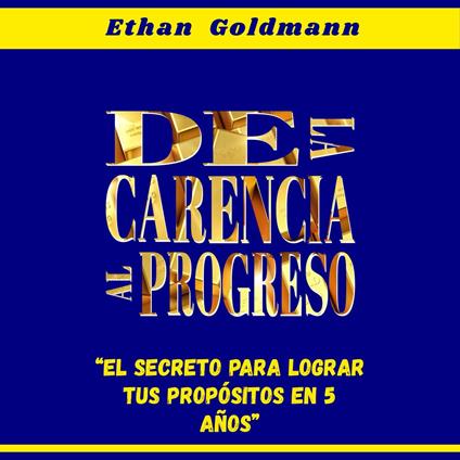 De La Carencia, Al Progreso