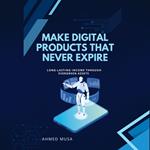 Make Digital Products That Never Expire