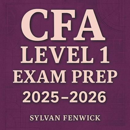 CFA Level 1 Exam Prep 2025-2026