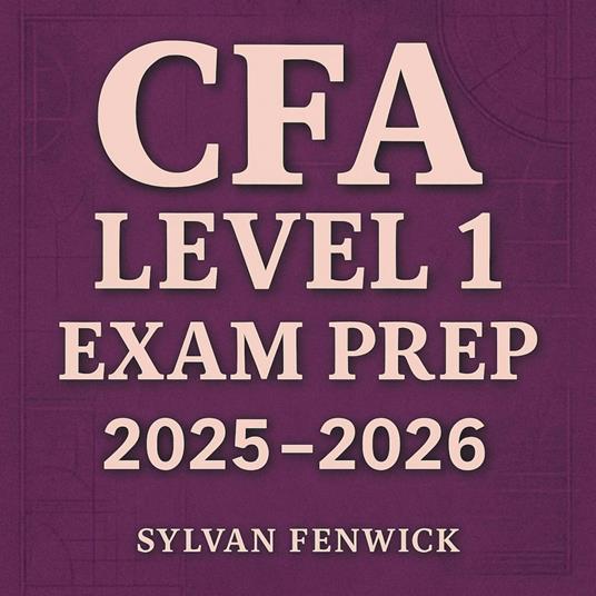 CFA Level 1 Exam Prep 2025-2026
