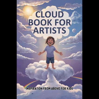 Cloud Book for Artists: Inspiration from Above for Kids
