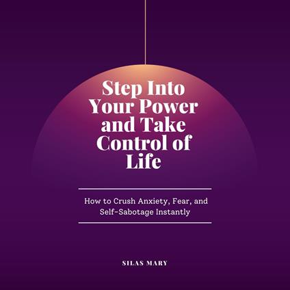 Step Into Your Power and Take Control of Life
