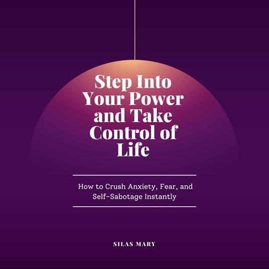 Step Into Your Power and Take Control of Life